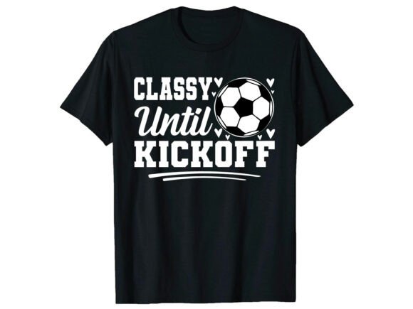 Classy Until Kickoff: A Bold T-Shirt Design for Publishers