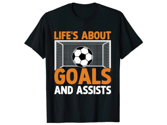 Life About Goals Assists: A Bold T-Shirt Design for Local Brands