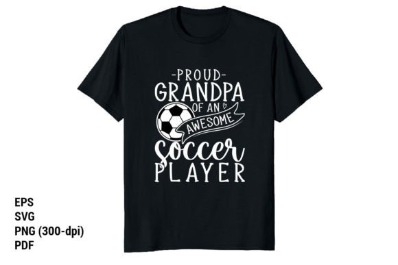 Proud Grandpa of an Awesome Soccer Player: A T-Shirt Design for Local Brands
