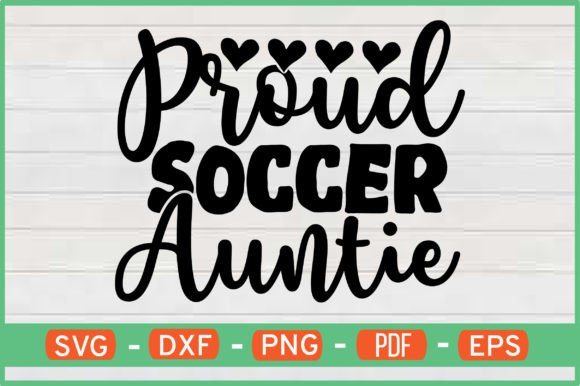 Proud Soccer Auntie T-Shirt Designs Svg for Graphics and Crafts