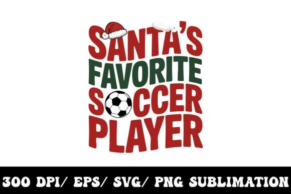 Review: Santa's Favorite Soccer Player for Graphics and T-Shirt Designs