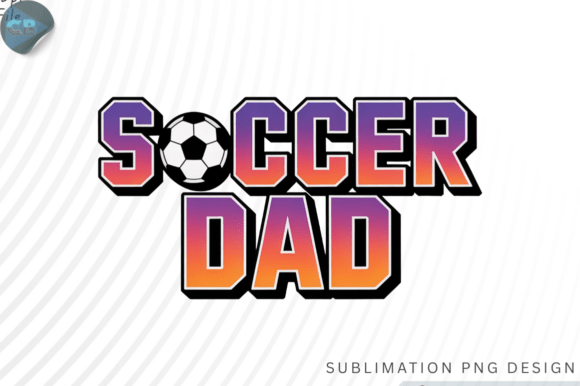 Reviewing Soccer Dad PNG Design for Embroidery