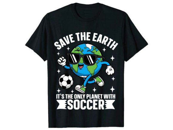 Save the Soccer Fun Earth Day T-Shirt: A Creative Graphic