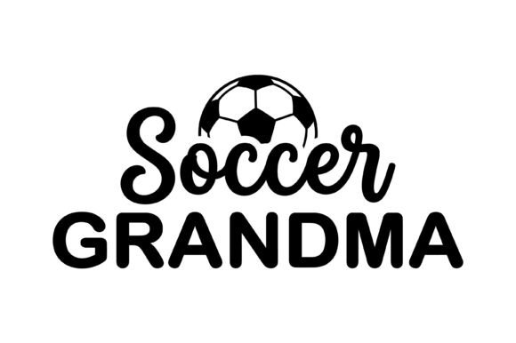 Soccer Grandma Typography Design for T-Shirt Graphics