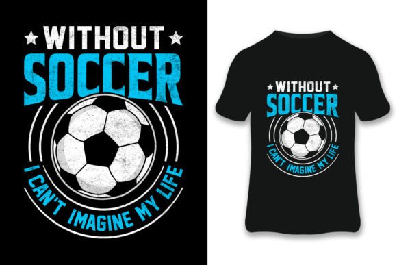 Without Soccer T-shirt: A Versatile Graphics and Print Template